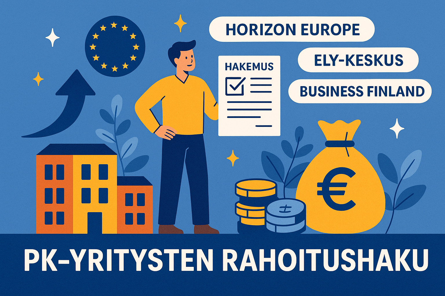 pk-yritysten rahoitushaku -kuvassa piirroshahmo seisoo hakemuslappu kädessä. Taustalla talo ja etualalla rahasäkki.